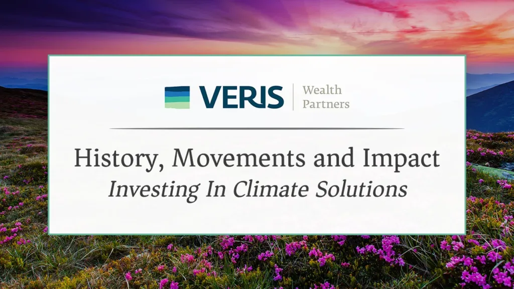 History, Movements and Impact Investing In Climate Solutions