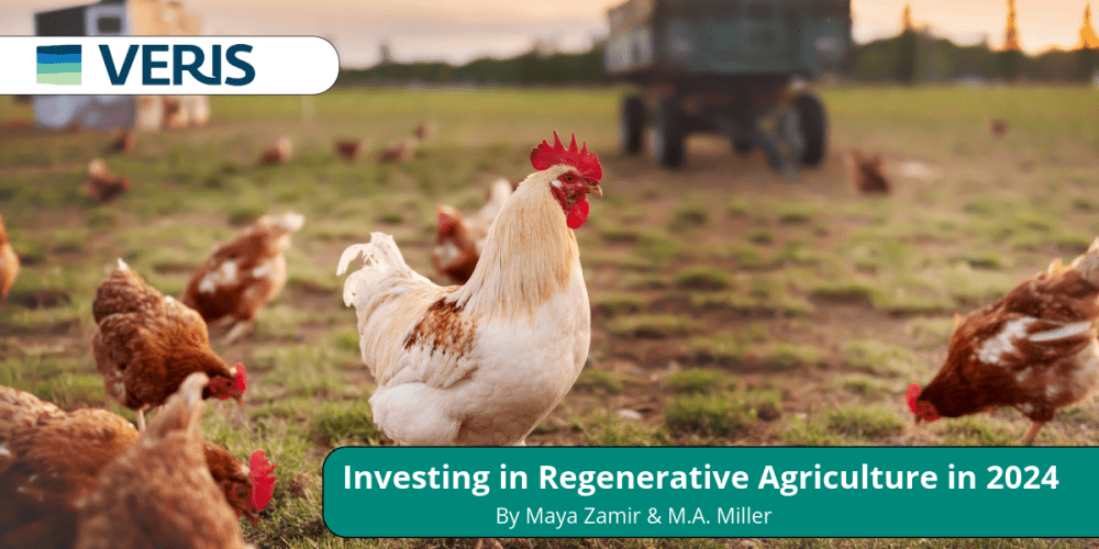Investing in Regenerative Agriculture in 2024 by Maya Zamir and M.A. Miller